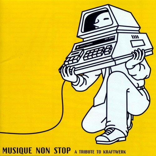 Musique Non Stop [A Tribute to Kraftwerk]