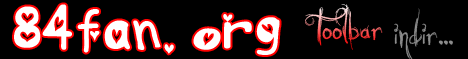 84Fan.Org Toolbar İndirmek İçin Tıklayınız!
