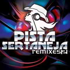 Pista Sertaneja - Remixes 2