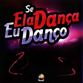 SBT - Se Ela Dança Eu Danço